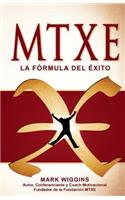 MTXE The Formula for Success (Spanish)