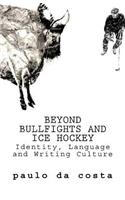 Beyond Bullfights and Ice Hockey