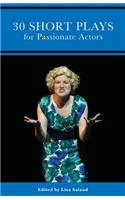 30 Short Plays for Passionate Actors