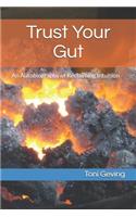 Trust Your Gut
