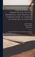 Dealings of God, man, and the Devil; as Exemplified in the Life, Experience, and Travels of Lorenzo Dow, in a Period of Over Half a Century