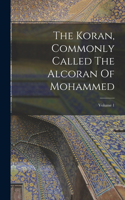 The Koran, Commonly Called The Alcoran Of Mohammed; Volume 1
