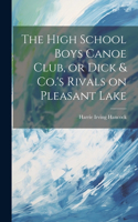 High School Boys Canoe Club, or Dick & Co.'s Rivals on Pleasant Lake