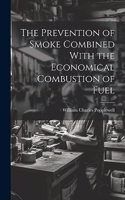 The Prevention of Smoke Combined With the Economical Combustion of Fuel