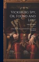 Vicksburg Spy, Or, Found And Lost