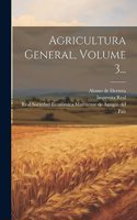 Agricultura General, Volume 3...