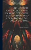 Lezione Di Punteggiatura Sopra Un Brano De' Promessi Sposi Confrontando La Prima Edizione Con Quella Emendata