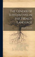 Gender of Substantives in the French Language