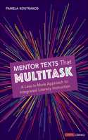 Mentor Texts That Multitask [Grades K-8]: A Less-Is-More Approach to Integrated Literacy Instruction(Corwin Literacy)