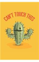 Can't Touch This: Cactus Notebook Journal (6x9). Funny.