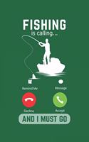 Fishing Is Calling And I Must Go: Lined Notebook