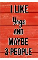 I Like Yoga And Maybe 3 People