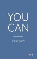 You Can End of Story. Aunt: Inspirational Quote Journal Paper. Blue Cover