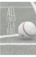 All I Need Is a Ball