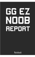 GG EZ Noob Report: Good Game Easy Noob Gaming Notebook college book diary journal booklet memo composition book 110 sheets - ruled paper 6x9 inches