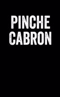 Pinche Cabron: Notebook 120 Pages Journal 6x9 Blank Line