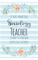 A Truly Amazing Sociology Teacher Is Hard to Find and Impossible to Forget: Blank Lined Notebook for Teachers - Blue Watercolor Floral