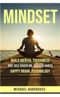 Mindset: Build Mental Toughness, Grit, Self Discipline, Success Habits, Happy Brain, Psychology