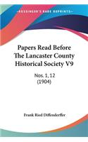 Papers Read Before The Lancaster County Historical Society V9