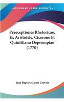 Praeceptiones Rhetoricae, Ex Aristotele, Cicerone Et Quintiliano Depromptae (1770)