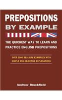 Prepositions by Example - The Quickest Way to Learn and Practice English Prepositions