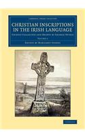 Christian Inscriptions in the Irish Language: Chiefly Collected and Drawn by George Petrie(Volume 1 Christian Inscriptions in the Irish Language 2 Volume Set)