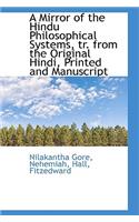 A Mirror of the Hindu Philosophical Systems, Tr. from the Original Hindi, Printed and Manuscript
