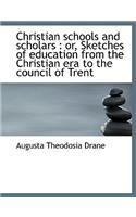 Christian Schools and Scholars