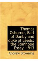 Thomas Osborne, Earl of Danby and Duke of Leeds; The Stanhope Essay, 1913