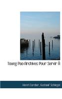 Toung Pao Archives Pour Servir a