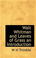 Walt Whitman and Leaves of Grass an Introduction