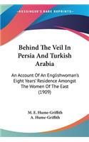 Behind The Veil In Persia And Turkish Arabia