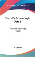 Cours De Mineralogie, Part 2: Histoire Naturelle (1867)