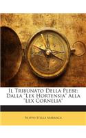 Il Tribunato Della Plebe: Dalla Lex Hortensia Alla Lex Cornelia