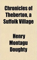 Chronicles of Theberton, a Suffolk Village