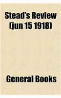 Stead's Review (Jun 15 1918)