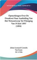 Opmerkingen Over de Drankwet Naar Aanleiding Van Het Wetsontwerp Tot Wijziging Van 19 Juni 1893 (1894)