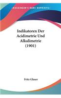 Indikatoren Der Acidimetrie Und Alkalimetrie (1901)