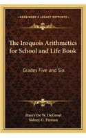 Iroquois Arithmetics for School and Life Book