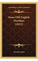 Some Old English Worthies (1912)