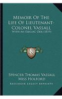 Memoir Of The Life Of Lieutenant-Colonel Vassall
