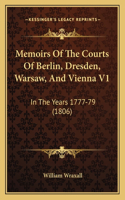 Memoirs of the Courts of Berlin, Dresden, Warsaw, and Vienna V1