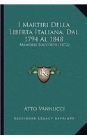 I Martiri Della Liberta Italiana, Dal 1794 Al 1848