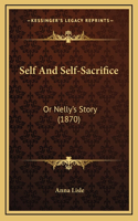 Self And Self-Sacrifice: Or Nelly's Story (1870)