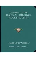 Certain Desert Plants As Emergency Stock Feed (1918)