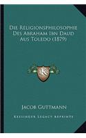 Religionsphilosophie Des Abraham Ibn Daud Aus Toledo (1879)