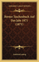 Berner Taschenbuch Auf Das Jahr 1871 (1871): (German)