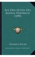 Aus Den Zeiten Des Konigs Friedrich (1890)