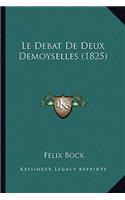 Le Debat de Deux Demoyselles (1825)