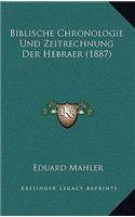 Biblische Chronologie Und Zeitrechnung Der Hebraer (1887)